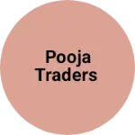 Business logo of Pooja traders contact :- 99081 86632 
