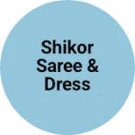 Business logo of Shikor saree & dress material