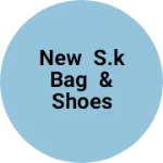 Business logo of NEW S.K BAG & SHOES HOUSE
