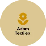 Business logo of Adam Textiles