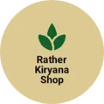 Business logo of Rather kiryana shop
