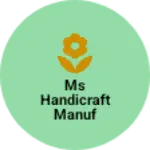 Business logo of Ms Handicraft manufacturing lights