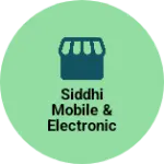 Business logo of Siddhi Mobile & Electronic Accessories