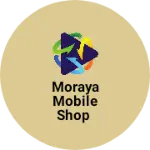 Business logo of Moraya mobile shop