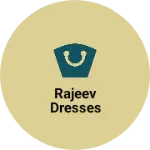 Business logo of Rajeev dresses