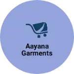 Business logo of Aayana garments