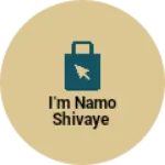 Business logo of I'm namo shivaye