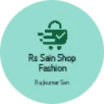 Business logo of Rs Sain shop fashion