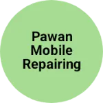 Business logo of Pawan mobile repairing an electronic repairing