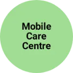 Business logo of Mobile Care centre