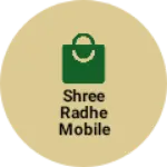Business logo of Shree Radhe mobile ripering