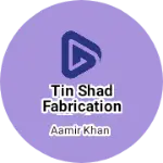 Business logo of TIN SHAD FABRICATION WORKS