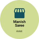 Business logo of Manish Saree center