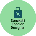 Business logo of Sonakshi fashion designer