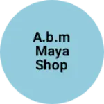 Business logo of A.b.m maya shop