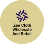 Business logo of ZEE cloth wholesale and retail