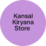 Business logo of Kansal kiryana store