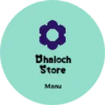 Business logo of Dhaloch store