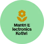 Business logo of Mantri Electronics Kothri