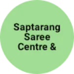 Business logo of Saptarang saree centre & children's wear
