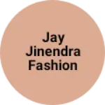 Business logo of Jay jinendra fashion