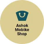 Business logo of Ashok mobike shop