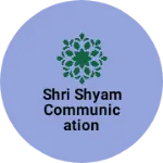 Business logo of Shri Shyam Communication & Electronics