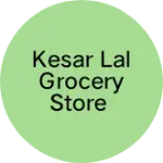 Business logo of Kesar Lal Grocery Store