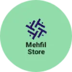 Business logo of mehfil store