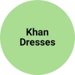 Business logo of Khan Dresses