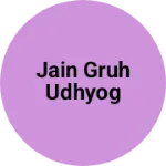 Business logo of Jain gruh udhyog
