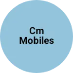 Business logo of CM Mobiles