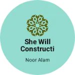Business logo of She will construction