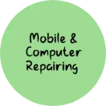 Business logo of Mobile & computer repairing