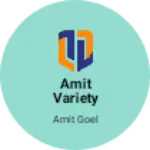 Business logo of Amit variety store