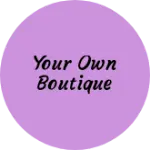Business logo of Your Own Boutique