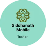 Business logo of Siddhanath mobile service center