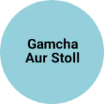 Business logo of Gamcha aur stoll