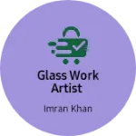 Business logo of Glass work artist