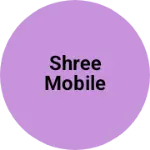 Business logo of Shree mobile