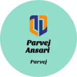 Business logo of Parvej Ansari