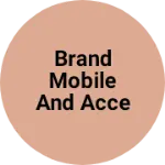 Business logo of Brand mobile and accessories