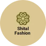 Business logo of Shital Fashion