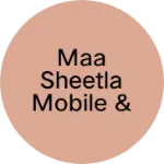 Business logo of Maa sheetla mobile & electranics