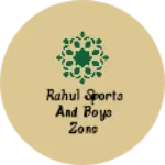 Business logo of Rahul sports and boys zone