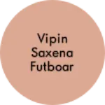 Business logo of Vipin Saxena futboar
