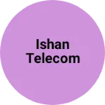 Business logo of Ishan telecom
