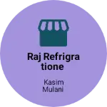 Business logo of raj refrigratione