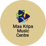 Business logo of Maa kripa music centre