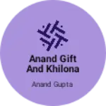 Business logo of ANAND GIFT AND KHILONA CENTER